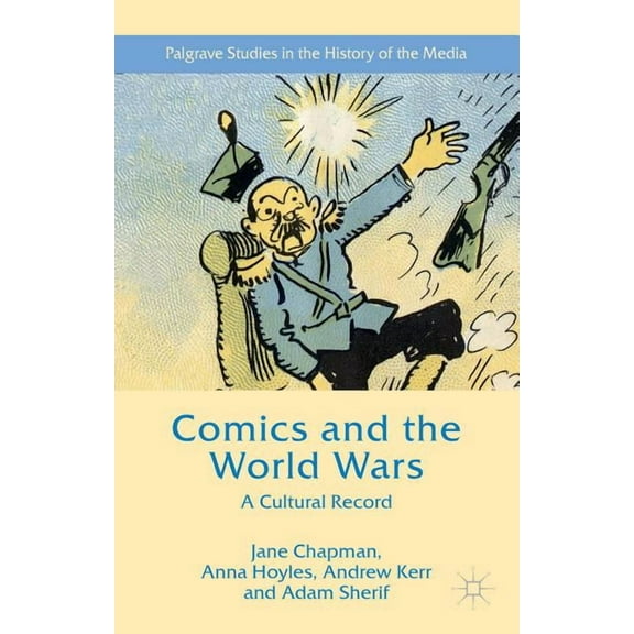 Palgrave Studies in the History of the M Comics and the World Wars: A Cultural Record, (Hardcover)