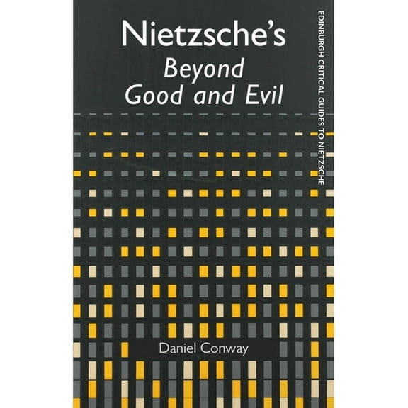 Edinburgh Critical Guides to Nietzsche Nietzsche's Beyond Good and Evil, (Hardcover)