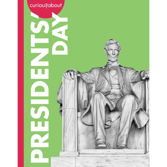 Curious about Holidays Curious about Presidents' Day, (Hardcover)