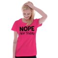 thumbnail image 3 of Nope Not Today Tomorrow Sarcastic Womens Slim Fit Graphic Tee Brisco Brands S, 3 of 5