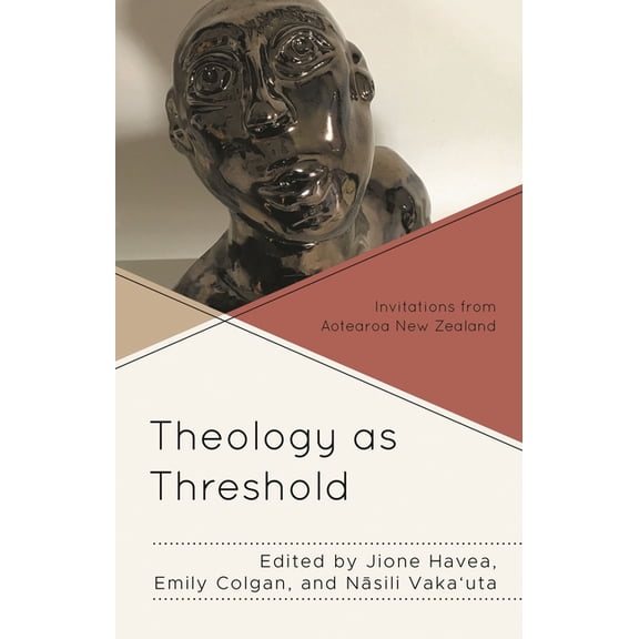Decolonizing Theology Theology as Threshold: Invitations from Aotearoa New Zealand, (Hardcover)