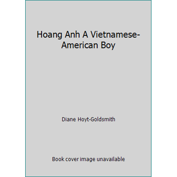 Pre-Owned Hoang Anh A Vietnamese-American Boy (Hardcover) 0153022507 9780153022500