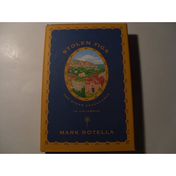 Pre-Owned Stolen Figs: And Other Adventures in Calabria (Hardcover) 0865476276 9780865476271