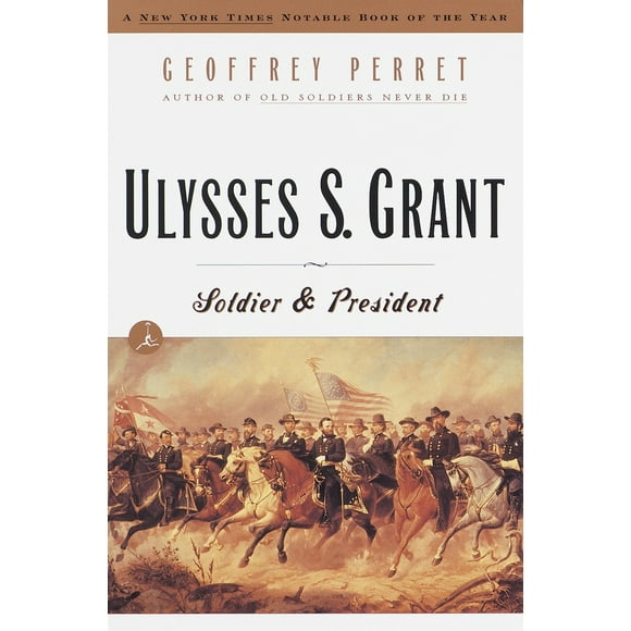 Pre-Owned Ulysses S. Grant: Soldier & President (Paperback) 037575220X 9780375752209