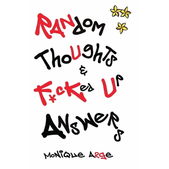 Random Thoughts & F*cked Up Answers, (Paperback)