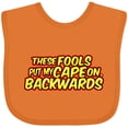 thumbnail image 3 of Inktastic These Fools Put My Cape on Backwards&reg; Yellow Red Boys or Girls Baby Bib, 3 of 4