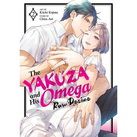 The Yakuza and His Omega: Raw Desire The Yakuza and His Omega: Raw Desire Vol. 2, (Paperback)