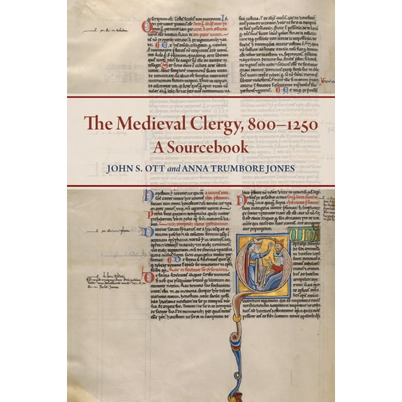 Mediaeval Sources in Translation The Medieval Clergy, 800-1250: A Sourcebook, (Paperback)