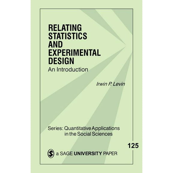 Quantitative Applications in the Social Relating Statistics & Experimental Design: An Introduction, Book 125, (Paperback)