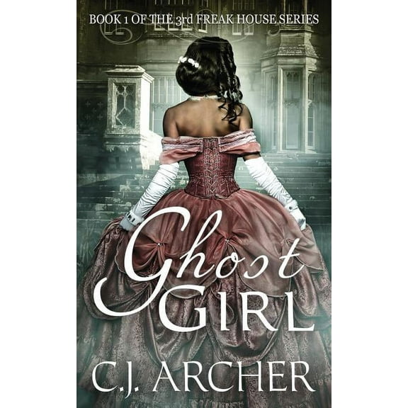 3rd Freak House Trilogy Ghost Girl: Book 1 of the 3rd Freak House Trilogy, Book 1, (Paperback)