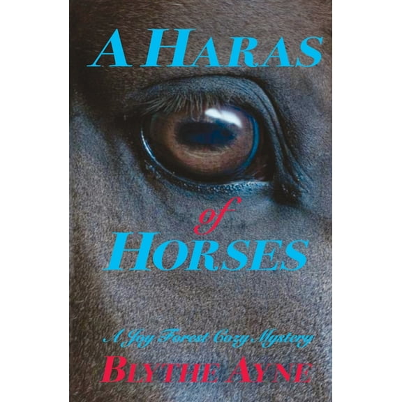 A Joy Forest Cozy Mystery A Haras of Horses: A Joy Forest Cozy Mystery, (Paperback)