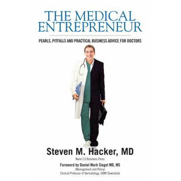 Pre-Owned The Medical Entrepreneur: Pearls, Pitfalls and Practical Business Advice for Doctors (Third Edition) Paperback