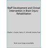 Staff Development and Clinical Intervention in Brain Injury Rehabilitation, Used [Hardcover]