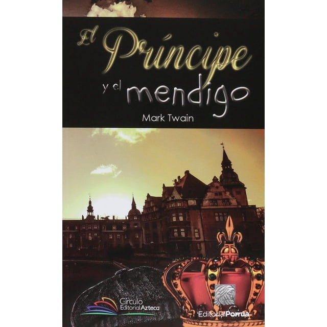 El príncipe y el mendigo Editorial Porrúa 9786070914171