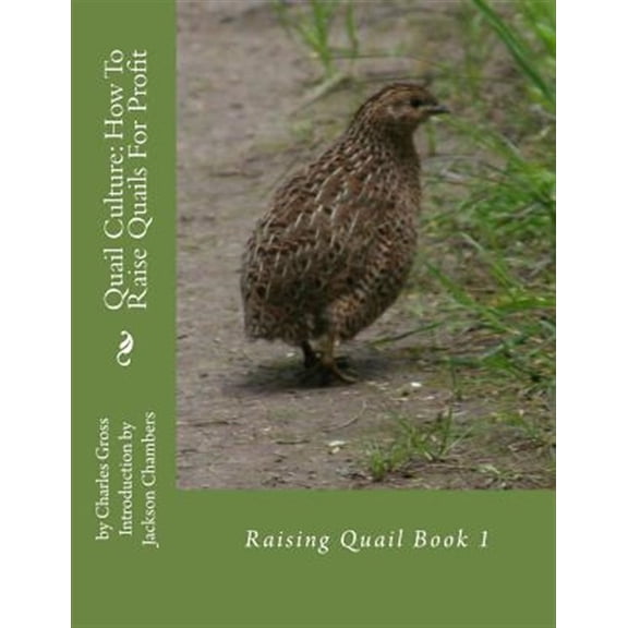 Pre-Owned Quail Culture : How to Raise Quails for Profit