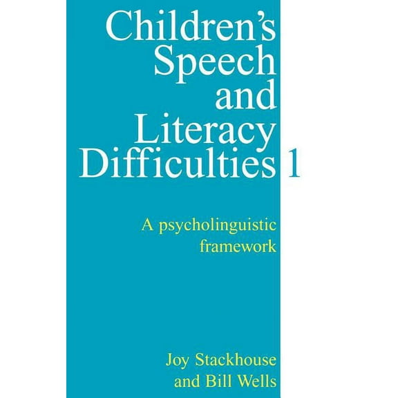 Exc Business and Economy (Whurr) Children's Speech and Literacy Difficulties, Book 1: A Psycholinguistic Framework, Book 9, (Paperback)