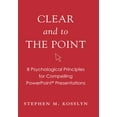 thumbnail image 1 of Clear and to the Point: 8 Psychological Principles for Compelling PowerPoint Presentations, 1 of 1