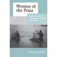 thumbnail image 1 of Pre-Owned Women of the Praia: Work and Lives in a Portuguese Coastal Community (Paperback) 0691028621 9780691028620, 1 of 1