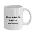 thumbnail image 2 of When in Doubt, Choose Journaling. Journaling 15oz Mug, Useful Journaling Gifts, Cup F Men Women, 2 of 2