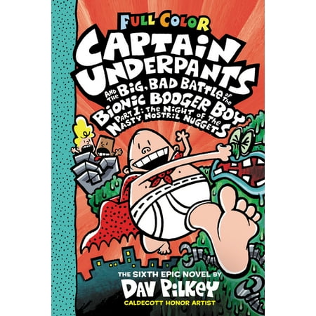 Captain Underpants and the Big, Bad Battle of the Bionic Booger Boy, Part 1: The Night of the Nasty Nostril Nuggets (Hardcover)