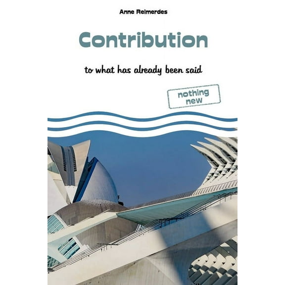 Contribution - to what has already been said (Paperback)