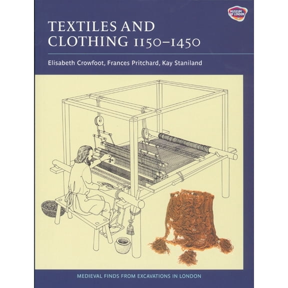 Medieval Finds from Excavations in Londo Textiles and Clothing, C.1150-1450, Book 4, (Paperback)