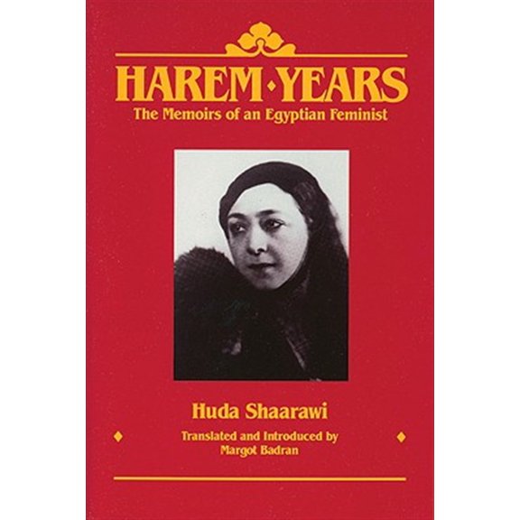Pre-Owned Harem Years: The Memoirs of an Egyptian Feminist, 1879-1924 (Paperback) 0935312706 9780935312706