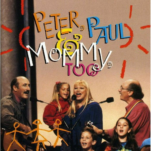 Peter, Paul and Mary - Peter Paul & Mommy Too - Music & Performance - CD