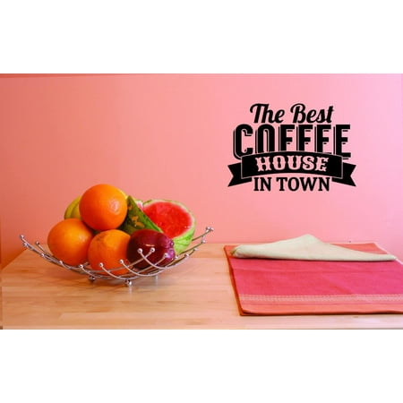 Custom Decals The Best Coffee House In Town Wall Art Size: 10 X 20 Inches Color: (Best Colour For House Wall)