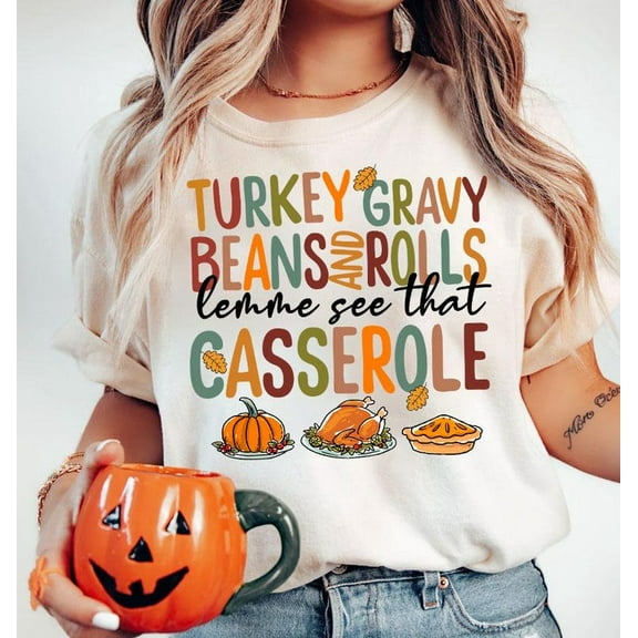 Turkey Gravy Beans And Rolls Let Me See That Casserole T-shirt, Turkey Gravy Shirt, Turkey Gravy Casserole Shirt, Thanksgiving Shirt, Turkey Day Shirt TH100631