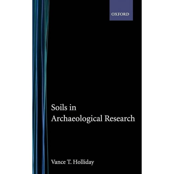 Soils in Archaeological Research, (Hardcover)