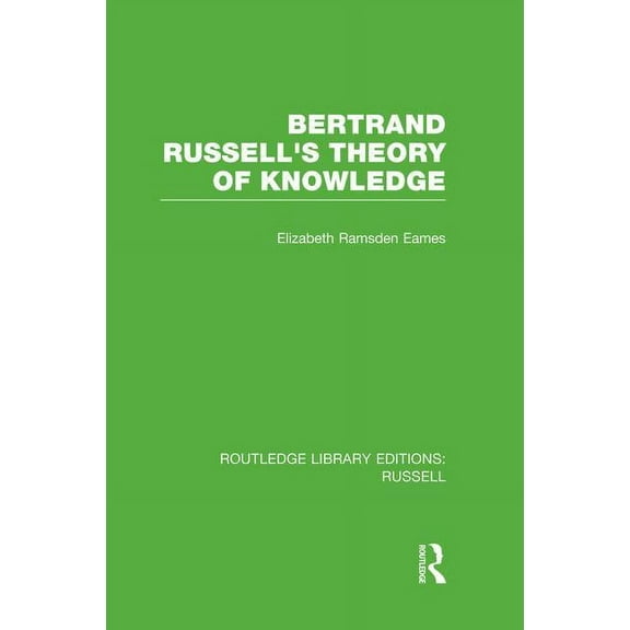 Routledge Library Editions: Russell Bertrand Russell's Theory of Knowledge, (Paperback)