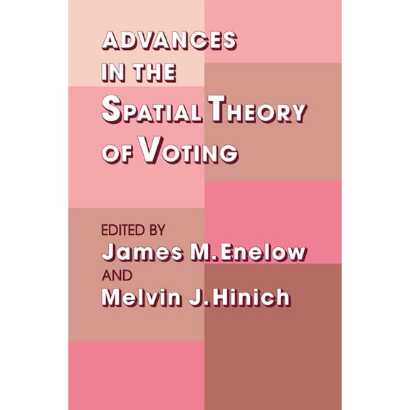 Advances in the Spatial Theory of Voting, (Hardcover)