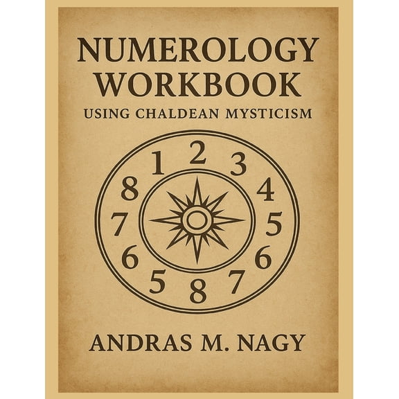 Numerology Workbook using Chaldean Mysticism, (Paperback)