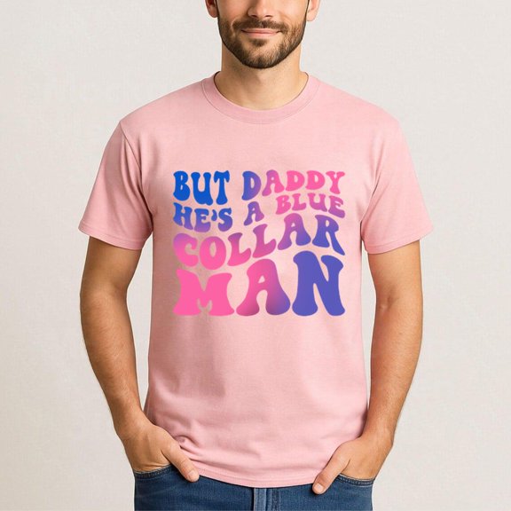 But Daddy Shes A Blue Collar Man Funny Country Music Fan Unisex T-Shirt, for men & women, up to size 5XL.