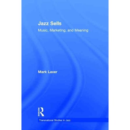 Jazz Sells: Music, Marketing, and Meaning