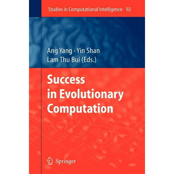 Studies in Computational Intelligence Success in Evolutionary Computation, Book 92, (Paperback)
