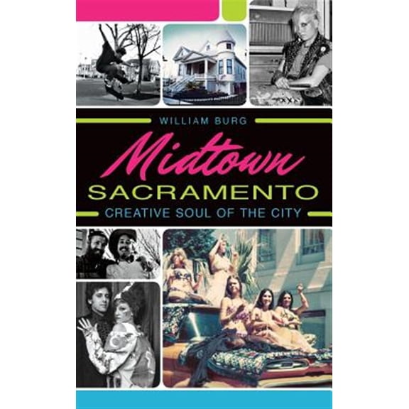 Pre-Owned Midtown Sacramento: Creative Soul of the City (Hardcover)