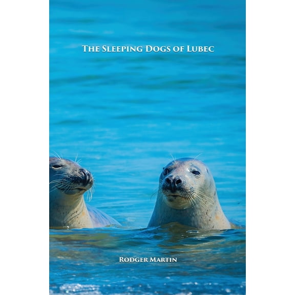 The Sleeping Dogs of Lubec, (Paperback)