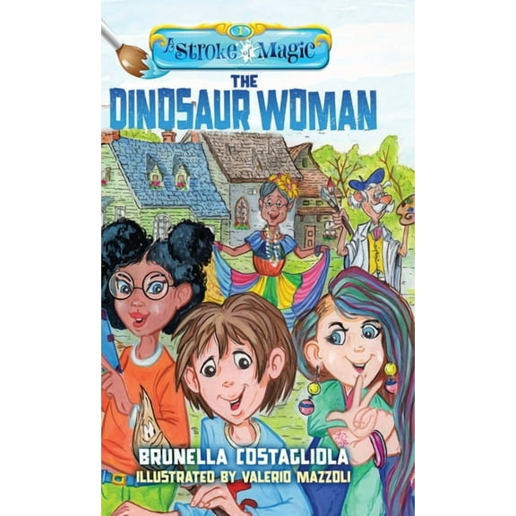 A Stroke of Magic : The Dinosaur Woman (Hardcover)