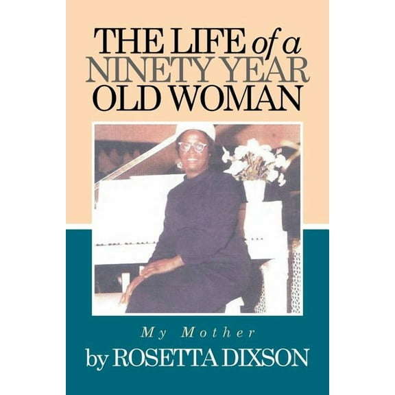 Life of a Ninety Year Old Woman : My Mother