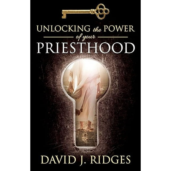 Unlocking the Power of Your Priesthood (Paperback)