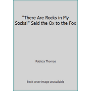 There Are Rocks in My Socks! Said the Ox to the Fox [Hardcover - Used]