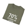 thumbnail image 4 of 70% of People Are Stupid Obviously I'm in the Other 40% T-Shirt, 4 of 4