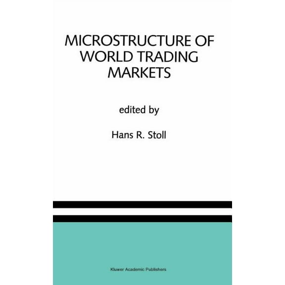 Microstructure of World Trading Markets: A Special Issue of the Journal of Financial Services Research, (Hardcover)