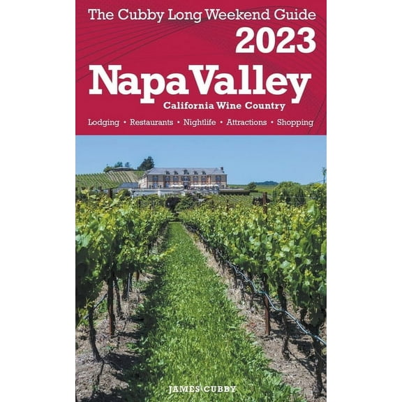 Napa Valley - The Cubby 2023 Long Weekend Guide, (Paperback)