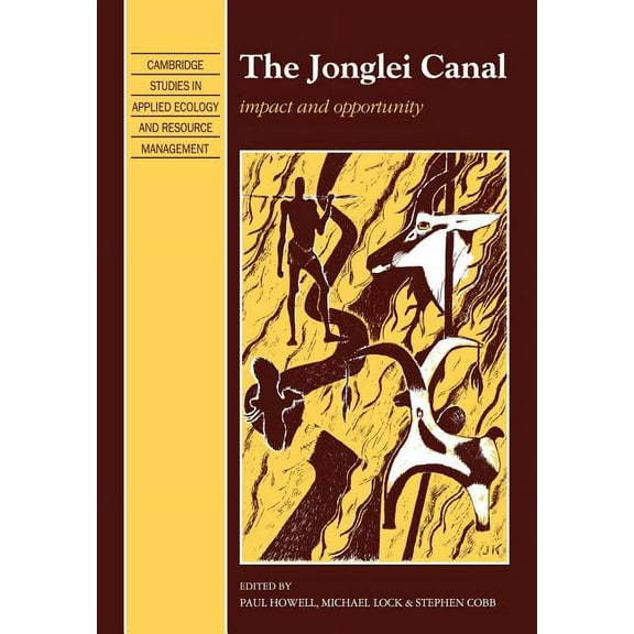 Cambridge Studies in Applied Ecology and The Jonglei Canal: Impact and Opportunity, (Paperback)