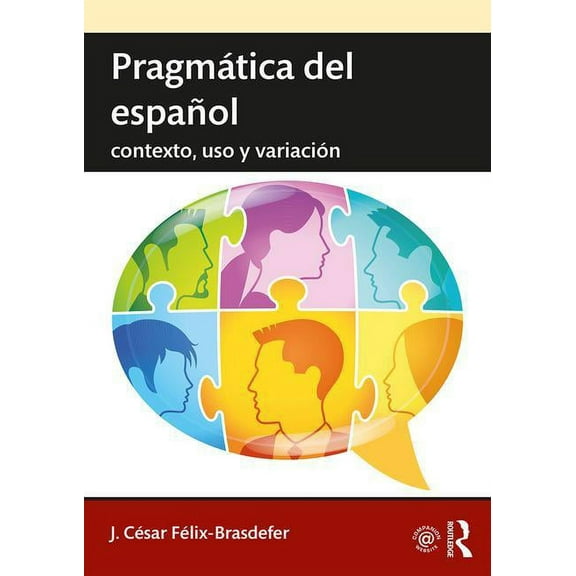 Routledge Introductions to Spanish Langu Pragmática del español: contexto, uso y variación, (Paperback)