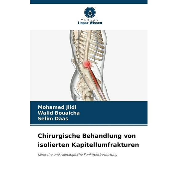 Chirurgische Behandlung von isolierten Kapitellumfrakturen, (Paperback)