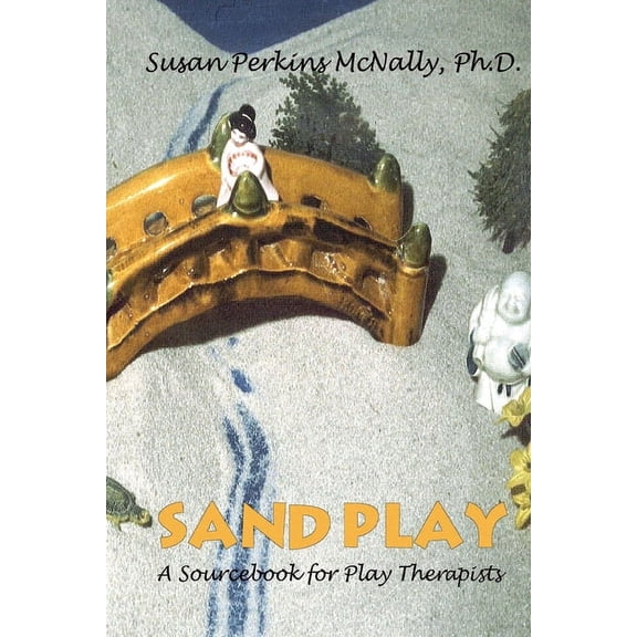 Sandplay: A Sourcebook for Play Therapists (Paperback)